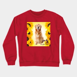 Golden retriever dog - You are my sunshine Crewneck Sweatshirt